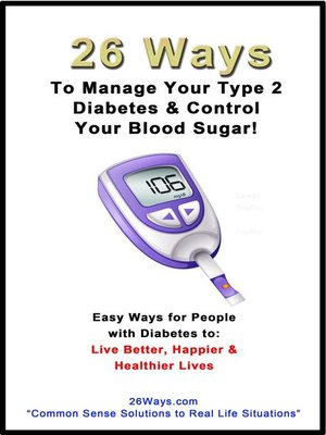 cover image of 26 Ways to Help Manage Your Type 2 Diabetes & Control Your Blood Sugar